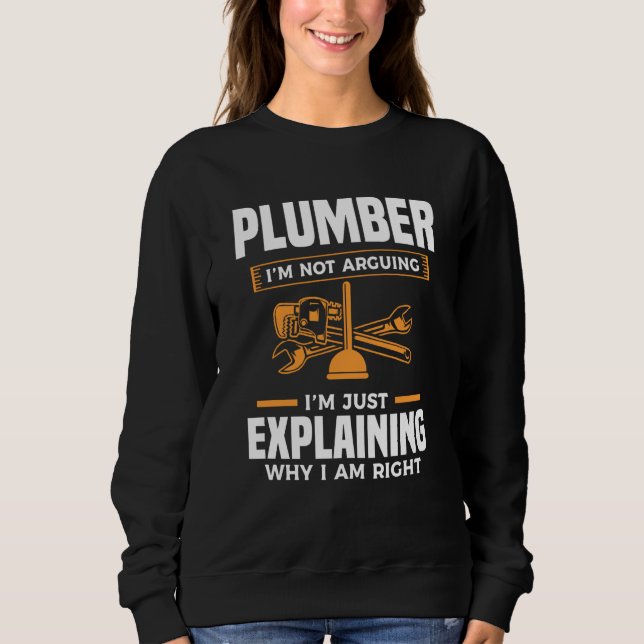 Sweatshirt Plombier Je ne discute pas, j'explique simplement  (Devant)