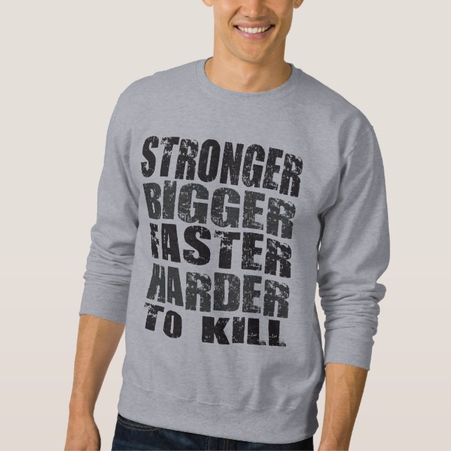 Sweatshirt Plus forte, plus grande, plus rapide, plus diffici (Devant)