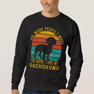 Sweatshirt Plus Je Rencontre De Personnes, Plus J'Aime Mon Da