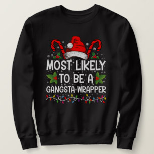 Sweatshirt Plus Susceptible D'être un Gangsta Wrapper Noël de