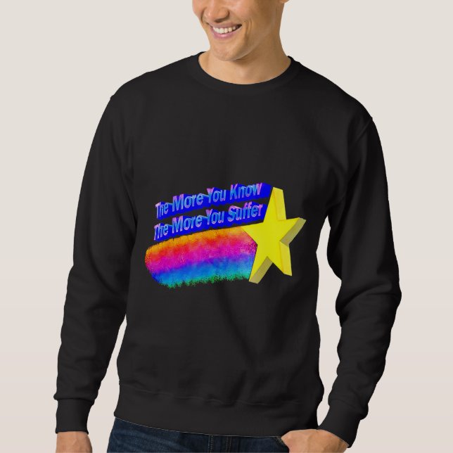 Sweatshirt Plus Vous En Savez, Plus Vous Souffrez 2 (Devant)