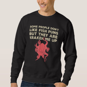 Sweatshirt Poissons Puns Ils M'Ont Kraken Up