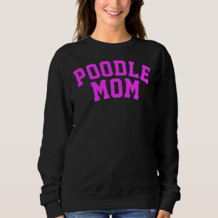 Sweatshirt Poodle Maman Unisex Poodle Amant Cadeau