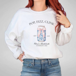 Sweatshirt Pop, Fizz, Clink Coquette Bridesmaid Bach