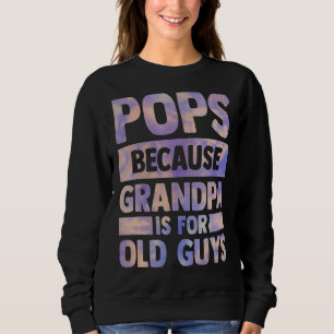 Sweatshirt Pops Parce Que Grand-Père Est Pour Les Vieux Fils