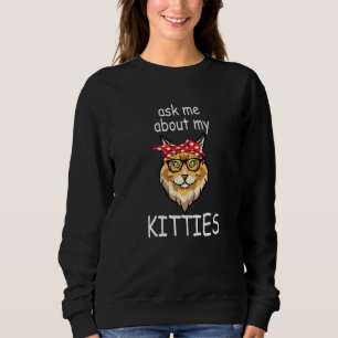 Sweatshirt Posez-Moi Des Questions Sur Mes Kitties Funny Main