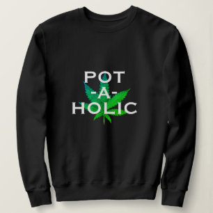 Sweatshirt Pot Love Potaholic Alcoholic Funny T-shirt Design