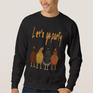 Sweatshirt Poulet Jour Danse Arachides Allons faire la fête
