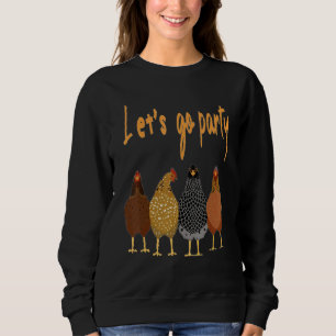 Sweatshirt Poulet Jour Danse Arachides Allons faire la fête