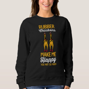 Sweatshirt Poulets En Caoutchouc De Poulet Me Rendre Heureux 