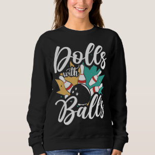 Sweatshirt Poupées Avec Boules Équipe De Bowling Sarcastique 