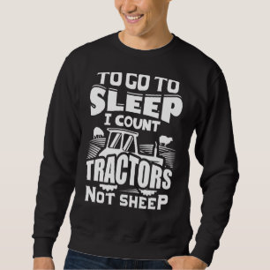 Sweatshirt Pour Aller Au Sommeil Je Compte Tracteurs Pas Shee