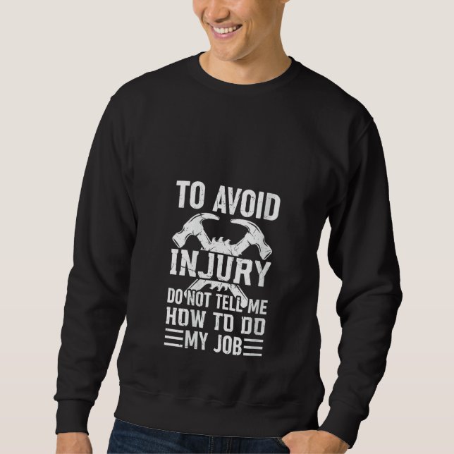 Sweatshirt Pour Éviter Une Blessure Ne Me Dites Pas Comment F (Devant)