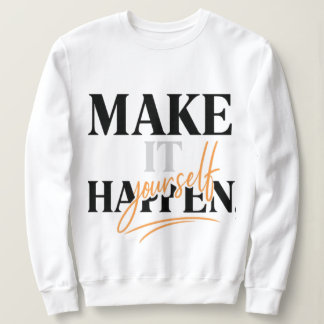 Sweatshirt pour femmes « Faire que cela arrive »