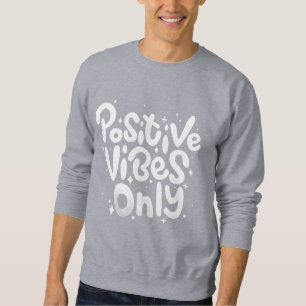 Sweatshirt pour hommes Positive Vibes Only