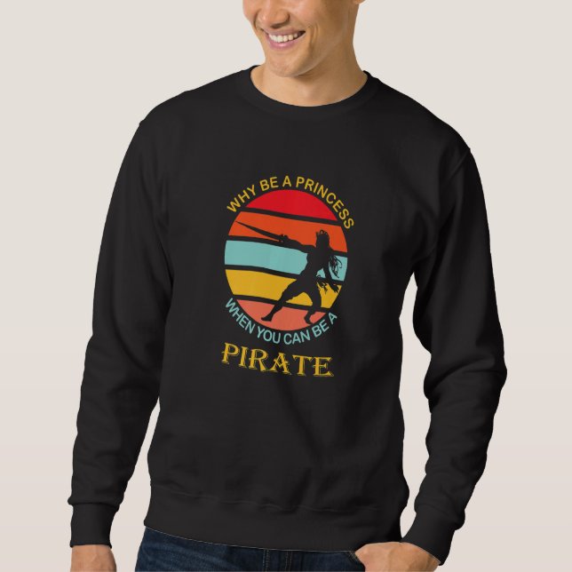Sweatshirt Pourquoi être une princesse quand on peut être un  (Devant)
