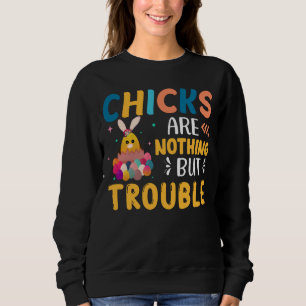Sweatshirt Poussins de Pâques drôles ne sont que des ennuis