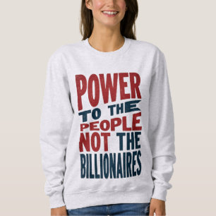 Sweatshirt Pouvoir au peuple, pas aux riches - Slogan de la p