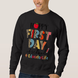 Sweatshirt Premier Jour De La Vie De L'Éducateur De L'École L