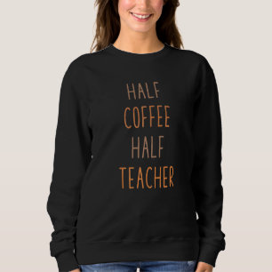 Sweatshirt Premier Jour D'école Moitié Café Moitié Enseignant