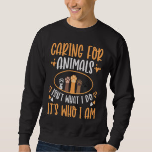 Sweatshirt Prendre soin des animaux n'est pas ce que je fais 