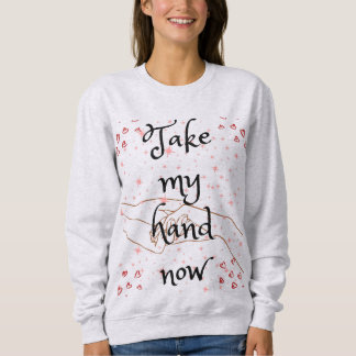 Sweatshirt Prends ma main maintenant