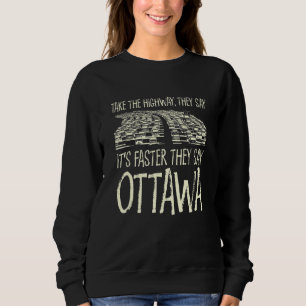 Sweatshirt Prenez L'Autoroute Ottawa Voyage Canada Circulatio