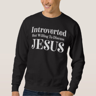 Sweatshirt Présenté mais prêt à discuter de Jésus Bible Chr