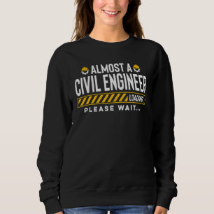 Sweatshirt Presque un ingénieur civil Futur ingénieur civil