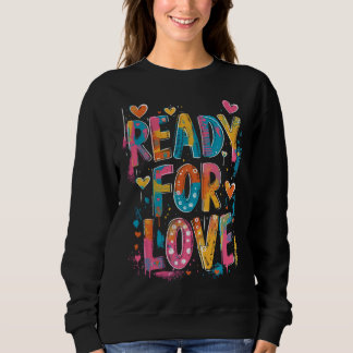 Sweatshirt Prêt Pour L'Amour - Citation Graffiti Motivationne