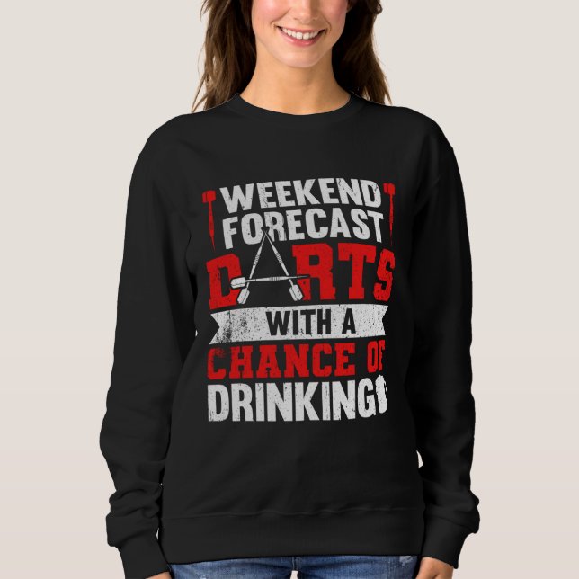 Sweatshirt Prévisions de week-end fléchettes avec risque de b (Devant)