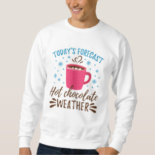 Sweatshirt Prévisions du jour Chocolat chaud Météo
