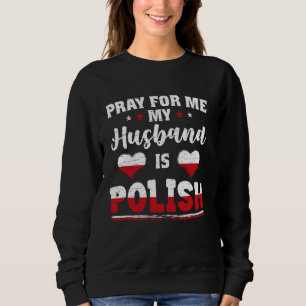 Sweatshirt Priez pour moi Mon mari est polonais drôle femme &