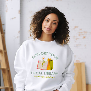 Sweatshirt Prise en charge de votre bibliothèque locale perso