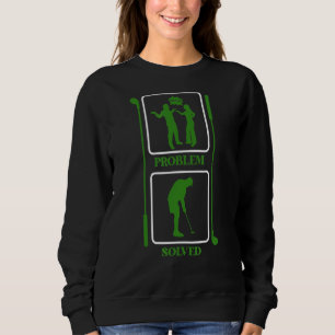 Sweatshirt Problème Résolu Golf Golfer Femme Mari Golf Jouer