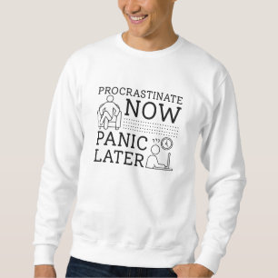 Sweatshirt Procrastiner Maintenant Panique Plus Tard