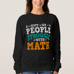 Sweatshirt Prof de maths 5 personnes sur 4 ont des difficulté