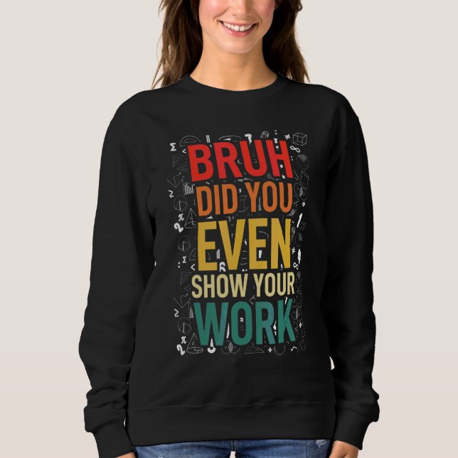 Sweatshirt Prof de maths Nerd étudiant Sarcasme pour professe (Devant)