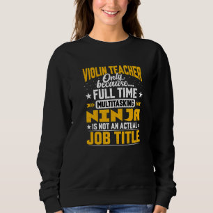 Sweatshirt Professeur de violon Titre du travail Formateur de