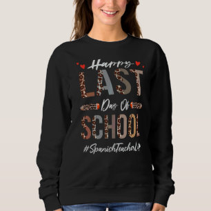 Sweatshirt Professeur Espagnol Bonne Dernière Journée De L'Éc