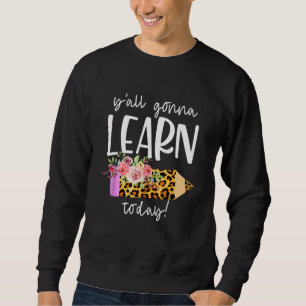 Sweatshirt Professeur Retour À L'École Ya va apprendre aujour