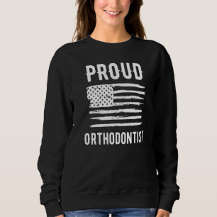 Sweatshirt Profession d'orthodontiste fier Drapeau américain 