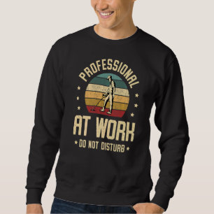 Sweatshirt Professionnel Au Travail Ne Disturbe Pas Pour Un M