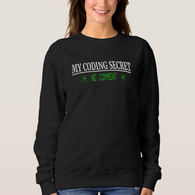 Sweatshirt Programmer Coder Humour Coder Secret Aucun comment (Devant)