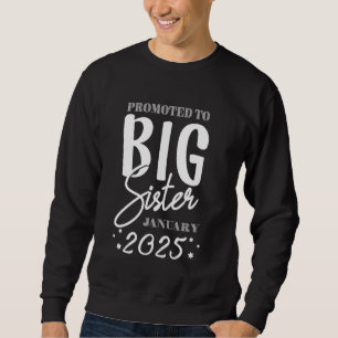 Sweatshirt Promu À Big Sister Janvier 2025 Nouveau Big Sis Ja