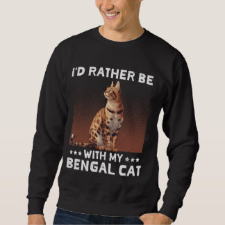 Sweatshirt Propriétaire de chat Bengale PLUTÔT ÊTRE AVEC MON 