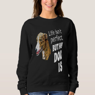 Sweatshirt Propriétaire de lévrier La vie n'est pas parfaite