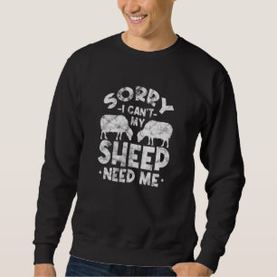 Sweatshirt Propriétaire du mouton Fermier Désolé Je ne peux p