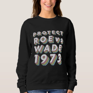 Sweatshirt Protéger Roe contre Wade Pro Choice Protest Femini