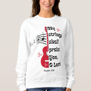 Sweatshirt Psaume 150 MES CHAÎNES VOUS FERONT PLAISIR
